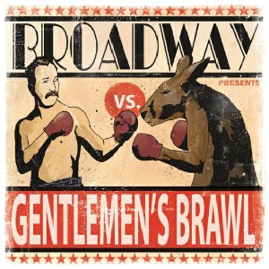 Broadway – Gentlemen&#039;s Brawl