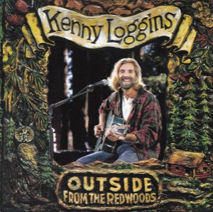 Kenny Loggins – Outside From The Redwoods