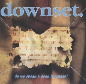 Downset. – Do We Speak A Dead Language?