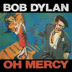 Bob Dylan – Oh Mercy