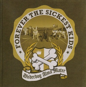 Forever The Sickest Kids – Underdog Alma Mater
