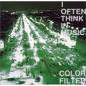 (J-Pop)Color Filter – I Often Think In Music