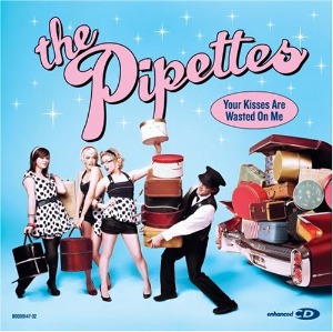 The Pipettes – Your Kisses Are Wasted On Me EP
