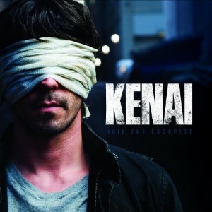 Kenai – Hail The Escapist