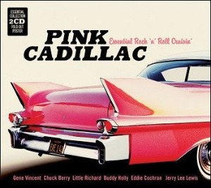 (Ring)V.A. - Pink Cadillac - Essential Rock n Roll Cruisin’ (2cd - digi)