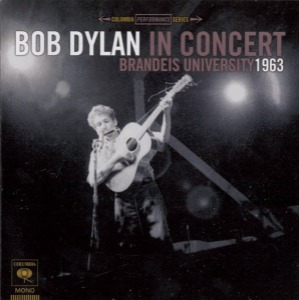 Bob Dylan – In Concert: Brandeis University 1963 (RING)