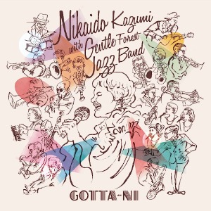 (J-Pop)Nikaido Kazumi With Gentle Forest Jazz Band – Gotta-Ni (digi)