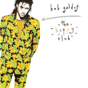 Bob Geldof – The Happy Club