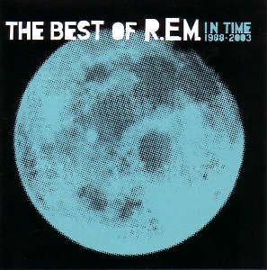 R.E.M. – In Time (The Best Of R.E.M. 1988-2003)