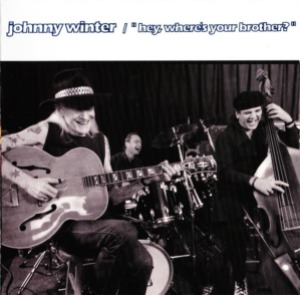 Johnny Winter – Hey, Where&#039;s Your Brother?