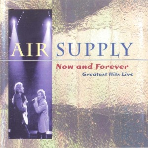 Air Supply – Greatest Hits Live... Now And Forever