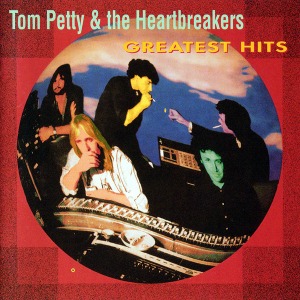 Tom Petty &amp; The Heartbreakers – Greatest Hits