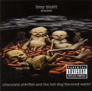 Limp Bizkit – Chocolate Starfish And The Hot Dog Flavored Water