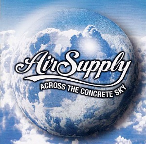 Air Supply – Across The Concrete Sky