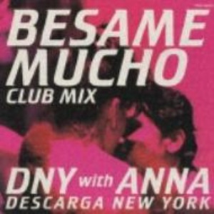DNY with Anna - Besame Mucho -Club Mix-