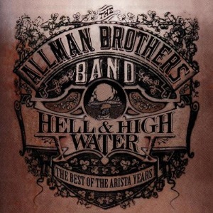 The Allman Brothers Band – Hell &amp; High Water