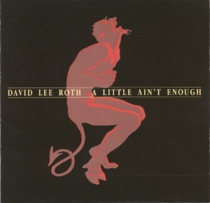 David Lee Roth – A Little Ain&#039;t Enough
