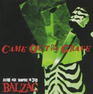 (J-Rock)Balzac – Came Out Of The Grave