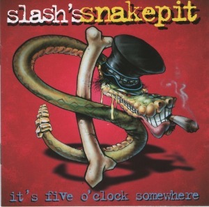 Slash&#039;s Snakepit - It&#039;s Five O&#039;Clock Somewhere