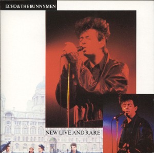 Echo &amp; The Bunnymen – New Live And Rare