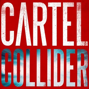 Cartel – Collider