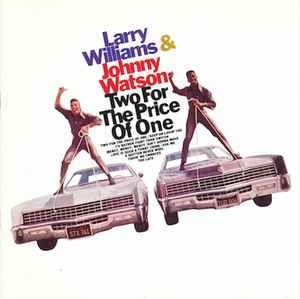 Larry Williams &amp; Johnny Watson – Two For The Price Of One