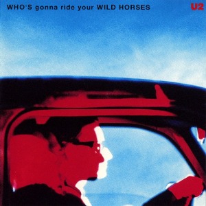 U2 - Who&#039;s Gonna Ride Your Wild Horses (Single)
