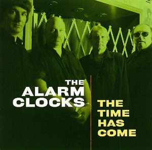The Alarm Clocks – The Time Has Come