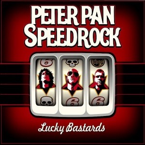 Peter Pan Speedrock – Lucky Bastards