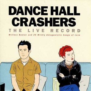 Dance Hall Crashers – The Live Record