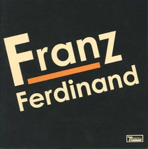 Franz Ferdinand – Franz Ferdinand
