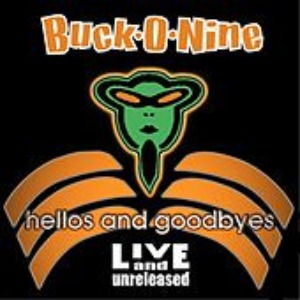 Buck-O-Nine – Hellos And Goodbyes