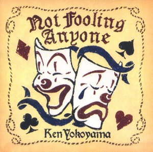 (J-Rock)Ken Yokoyama – Not Fooling Anyone (Single)