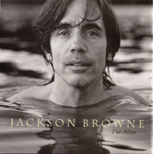 Jackson Browne – I&#039;m Alive