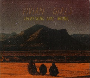Vivian Girls – Everything Goes Wrong (digi)