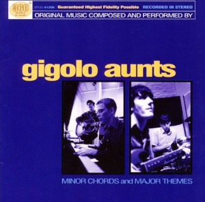 Gigolo Aunts – Minor Chords And Major Themes