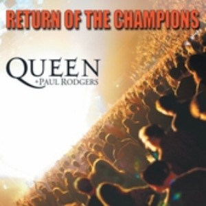 Queen + Paul Rodgers – Return Of The Champions (2cd)