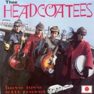 Thee Headcoatees – Have Love Will Travel
