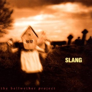 Slang – The Bellwether Project (digi)