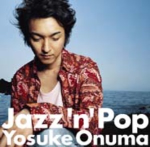 (J-Pop)Yosuke Onuma – Jazz &#039;n&#039; Pop