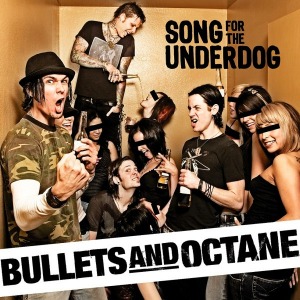 Bullets And Octane – Song For The Underdog