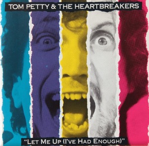 Tom Petty &amp; The Heartbreakers – Let Me Up (I&#039;ve Had Enough)