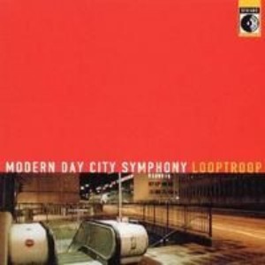 Looptroop – Modern Day City Symphony