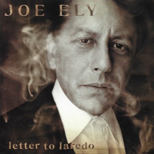 Joe Ely – Letter To Laredo