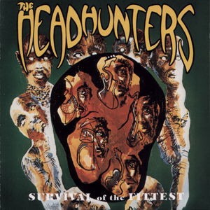 The Headhunters – Survival Of The Fittest