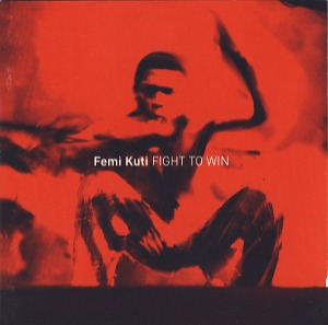 Femi Kuti – Fight To Win