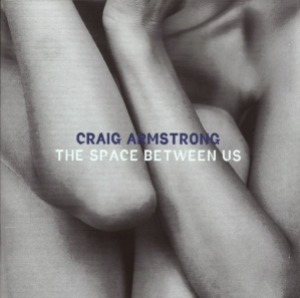 Craig Armstrong – The Space Between Us