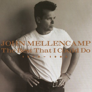 John Mellencamp – The Best That I Could Do 1976-1988