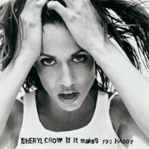 Sheryl Crow – If It Makes You Happy (Single)