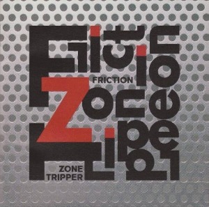 (J-Rock)Friction – Zone Tripper